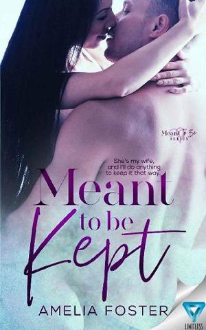 Meant to be Kept by Amelia Foster