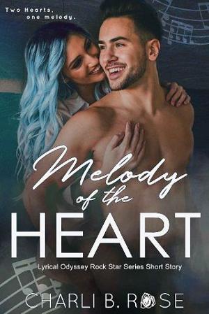 Melody of the Heart by Charli B. Rose