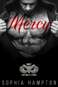 Mercy (Satan’s Cubs MC) by Sophia Hampton