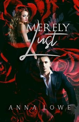 Merely Lust by Anna Lowe