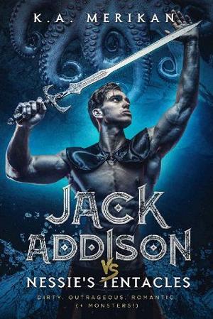 Jack Addison vs. Nessie’s Tentacles by K.A. Merikan