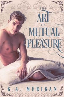 The Art of Mutual Pleasure by K.A. Merikan
