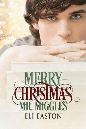 Merry Christmas, Mr. Miggles by Eli Easton