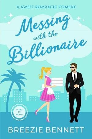 Messing with the Billionaire by Breezie Bennett