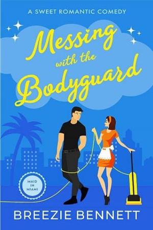 Messing with the Bodyguard by Breezie Bennett
