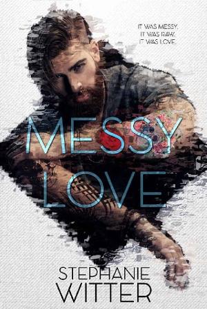 Messy Love by Stephanie Witter
