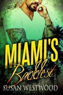 Miami’s Baddest by Susan Westwood