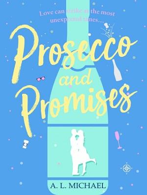 Prosecco and Promises by A.L. Michael