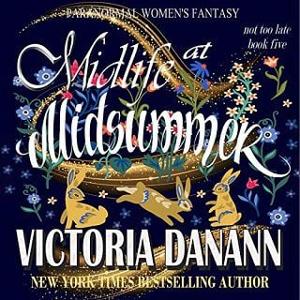 Midlife at Midsummer by Victoria Danann