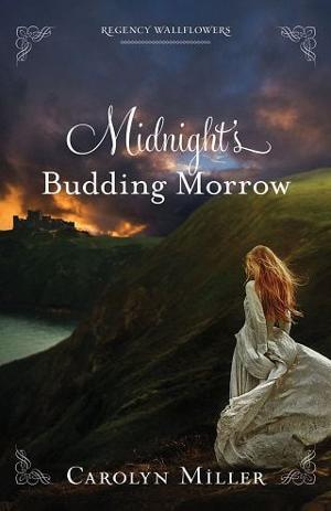 Midnight’s Budding Morrow by Carolyn Miller