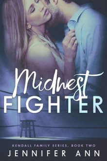 Midwest Fighter (Kendalls #2) by Jennifer Ann