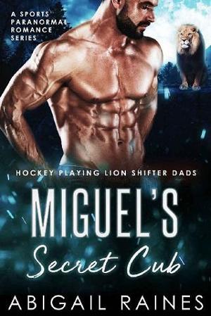 Miguel’s Secret Cub by Abigail Raines