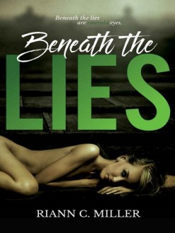 Beneath the Lies (Living With Lies #1) by Riann C. Miller