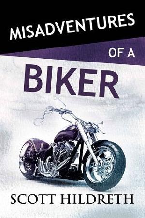 Misadventures of a Biker by Scott Hildreth