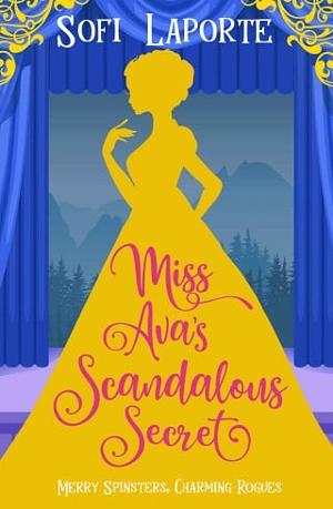 Miss Ava’s Scandalous Secret by Sofi Laporte