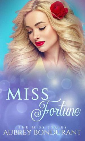 Miss Fortune by Aubrey Bondurant