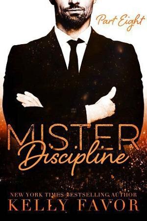 Mister Discipline, Part Eight by Kelly Favor
