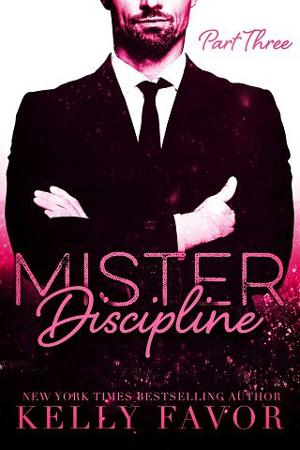 Mister Discipline, Part Three by Kelly Favor