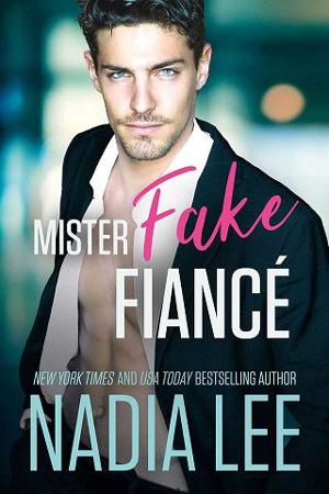 Mister Fake Fiance by Nadia Lee - online free at Epub