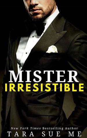 Mister Irresistible by Tara Sue Me