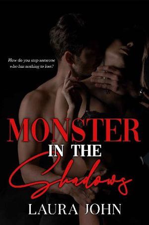 Monster in the Shadows by Laura John