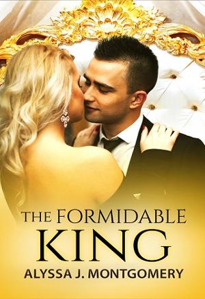 The Formidable King by Alyssa J. Montgomery