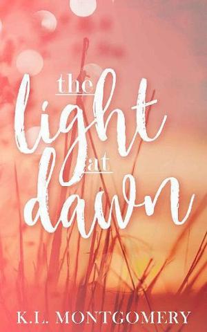 The Light at Dawn by K.L. Montgomery