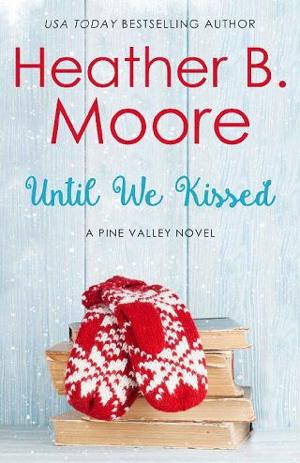 Until We Kissed by Heather B. Moore