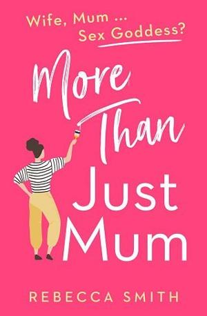 More Than Just Mum by Rebecca Smith