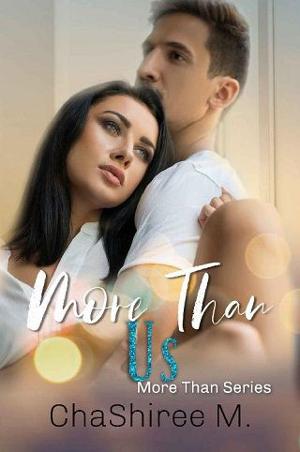 More than Us by ChaShiree M.