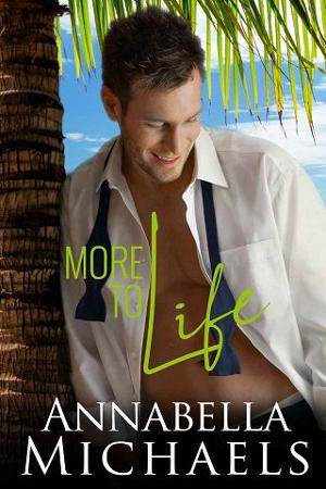More to Life by Annabella Michaels