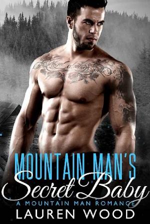 Mountain Man’s Secret Baby by Lauren Wood