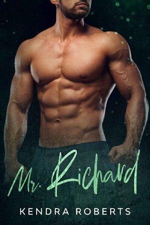 Mr. Richard by Kendra Roberts
