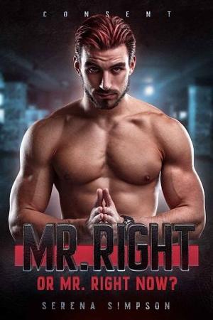 Mr. Right or Mr. Right Now? by Serena Simpson
