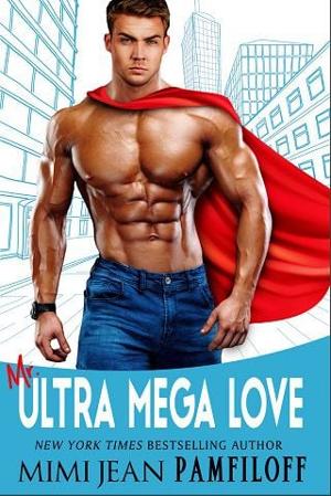 Mr. Ultra Mega Love by Mimi Jean Pamfiloff