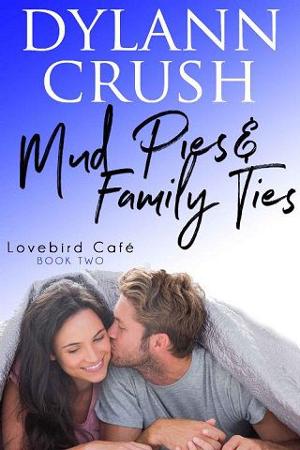 Mud Pies & Family Ties by Dylann Crush