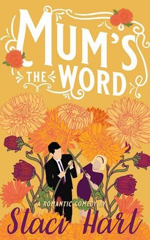 Mum’s the Word by Staci Hart