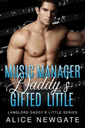 Music Manager Daddy’s Gifted Little by Alice Newgate