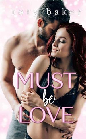 Must Be Love by Tory Baker