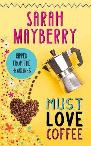Must Love Coffee by Sarah Mayberry