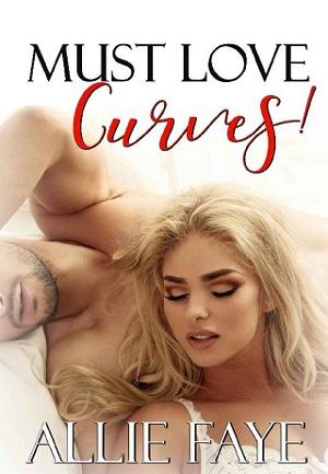 Must Love Curves by Allie Faye