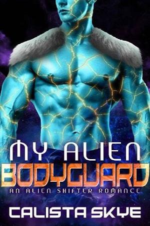 My Alien Bodyguard by Calista Skye