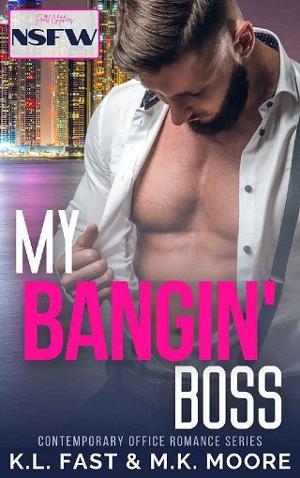 My Bangin’ Boss by K.L. Fast