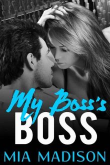 My Boss’s Boss by Mia Madison