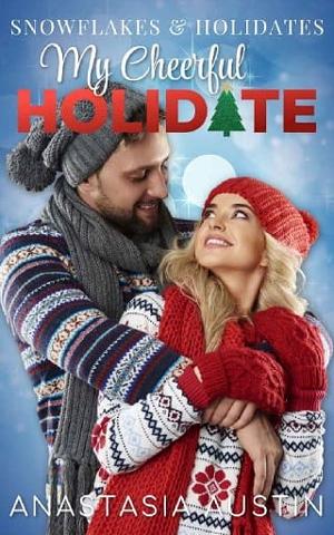 My Cheerful Holidate by Anastasia Austin