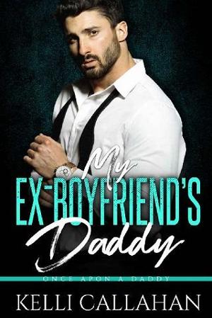 My Ex-Boyfriend’s Daddy by Kelli Callahan