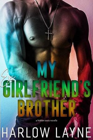 My Ex Girlfriend’s Brother by Harlow Layne