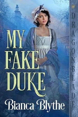 My Fake Duke by Bianca Blythe