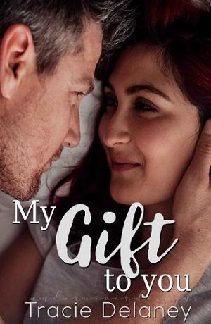 My Gift To You by Tracie Delaney
