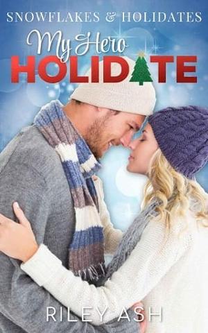 My Hero Holidate by Riley Ash